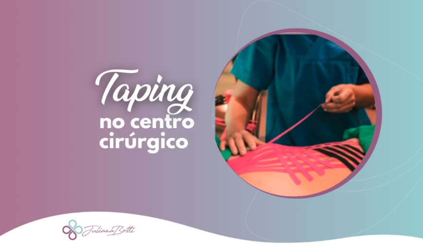 Artigo Taping No Centro Cirúrgico - Juliana Botti